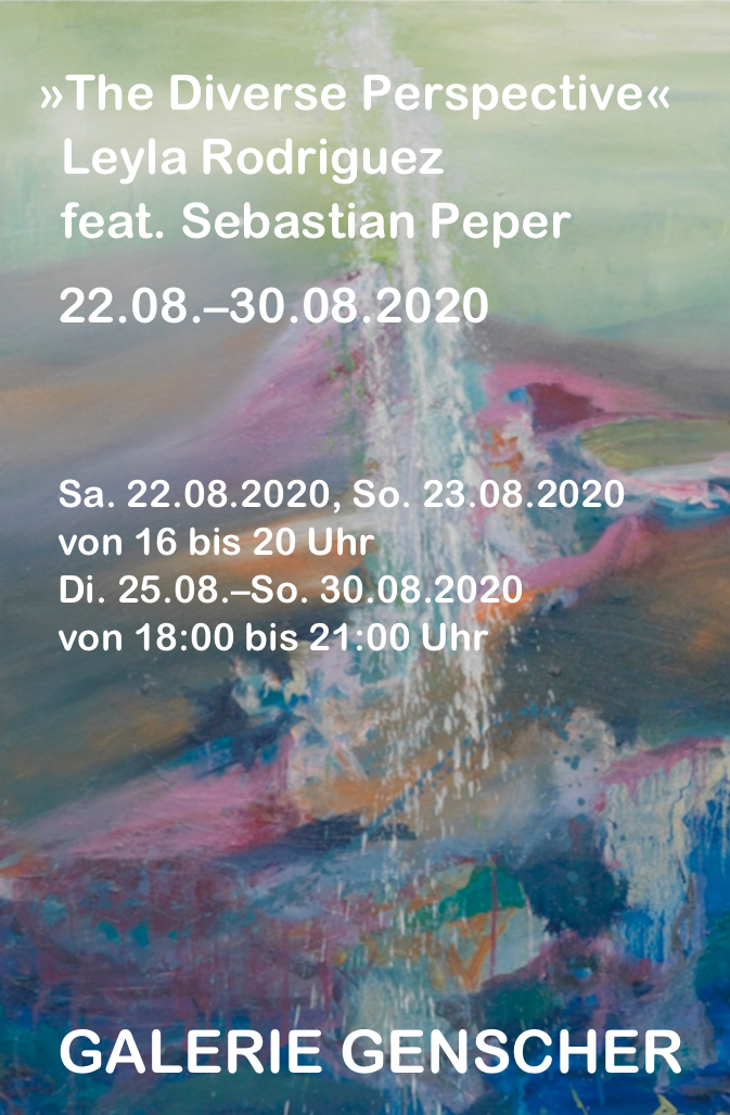 21.08.–30.08.2020 Leyla Rodriguez feat. Sebastian Peper The Diverse Perspective, Galerie Genscher, Hamburg/ GERMANY